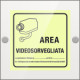 Targa Plexi monofacciale Area videosorvegliata