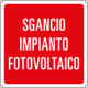 Cartello informazione Sgancio Impianto Fotovoltaico