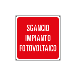 Cartello informazione Sgancio Impianto Fotovoltaico