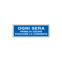 Cartello Ogni sera staccare la corrente