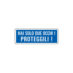 Etic. aut. "hai solo due occhi ! proteggil