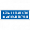 Etic. aut. "lascia il locale come lo vorresti trovare"