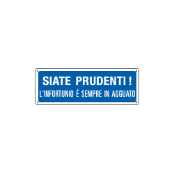 Etic. aut. "siate prudenti, l'infort. sempre in agguato"