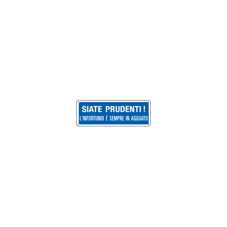 Etic. aut. "siate prudenti, l'infort. sempre in agguato"