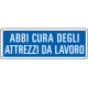 Cartello informazione Abbi cura degli attrezzi