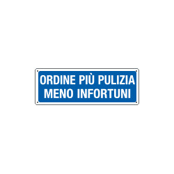 Cartello informazione Ordine piu'pulizia meno