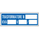 Cartello informazione Trasformatore N. . KV/V