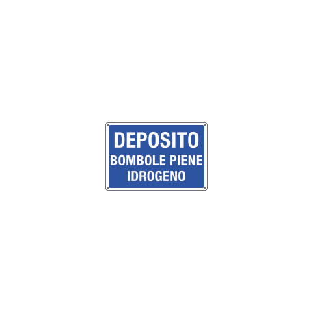 Cartello informazione DEPOSITO. BOMBOLE IDROGENO