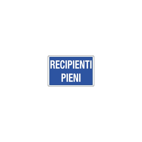 Cartello informazione RECIPIENTI PIENI