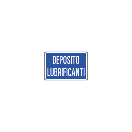 Cartello informazione DEPOSITO LUBRIFICANTI