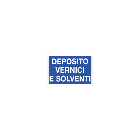 Cartello informazione DEPOSITO VERNICI E SOLVENTI