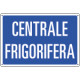 Cartello informazione CENTRALE FRIGORIFERA