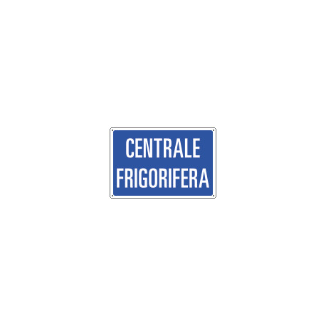 Cartello informazione CENTRALE FRIGORIFERA