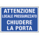 Cartello informazione Attenzione locale pressuriz.