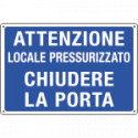 Cartello informazione Attenzione locale pressuriz.
