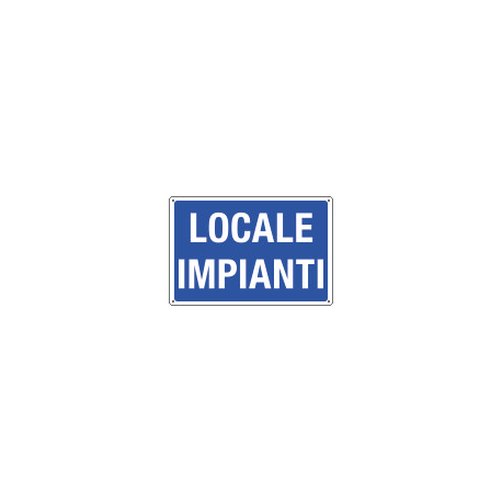 Cartello informazione LOCALE IMPIANTI