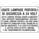 Cartello obbligo USATE LAMPADE PORTATILI ecc.
