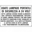 Cartello obbligo USATE LAMPADE PORTATILI ecc.