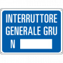 Cartello INTERRUTTORE GENERALE GRU N.