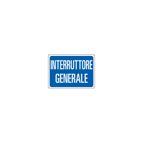 Cartello INTERRUTTORE GENERALE
