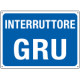 Cartello informazione INTERRUTTORE GRU