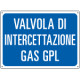Cartello informazione Valvola interc. gas GPL