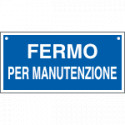 Cartello informazione FERMO PER MANUTENZIONE