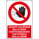 Cartello divieto accesso zona contrassegnata gialla