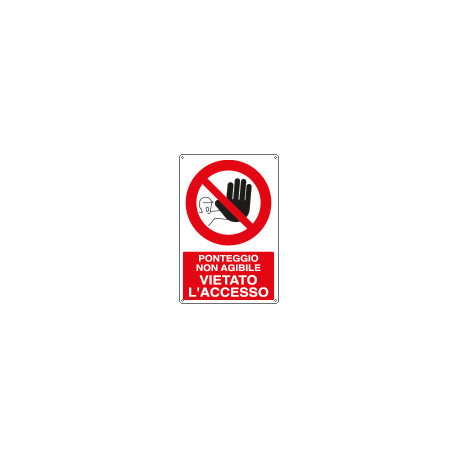 Cartello vietato accesso Ponteggio non agibile