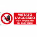 Cartello vietato l'accesso con impianto in esercizio