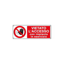 Etichetta vietato l'accesso con impianto in esercizio