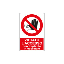 Cartello vietato l'accesso con impianto in esercizio