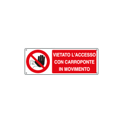 Cartello divieto vietato accesso carroponte movimento