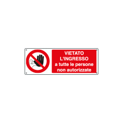 Cartello vietato ingresso tutte persone non autorizz