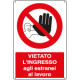 Cartello vietato ingresso estranei lavoro
