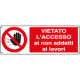 Cartello vietato l'accesso non addetti lavoro