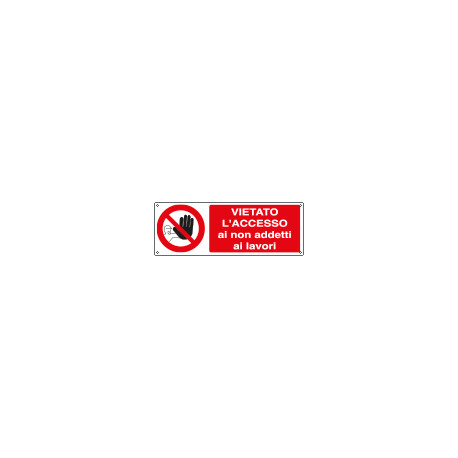 Cartello vietato l'accesso non addetti lavoro