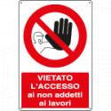 Cartello divieto vietato accesso non addetti