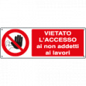 Cartello divieto l'accesso non addetti lavoro