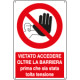 Cartello vietato accesso togliere tensione