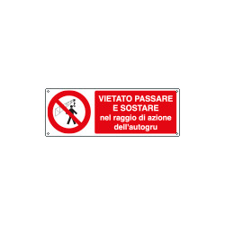 Cartello vietato passare sostare nel raggio autogru