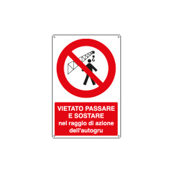 Cartello vietato passare sostare nel raggio autogru