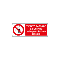 Cartello vietato passare sostare nel raggio autogru
