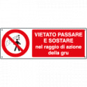 Cartello vietato passare sostare nel raggio autogru