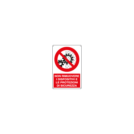 Cartello divieto rimuovere dispositivi sicurezza