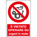 Cartello vietato operare su organi in moto