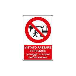 Cartello vietato passare nel raggio escavatore
