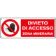 Cartello divieto di accesso zona mineraria