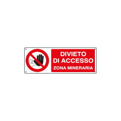 Cartello divieto di accesso zona mineraria