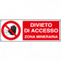 Cartello divieto di accesso zona mineraria